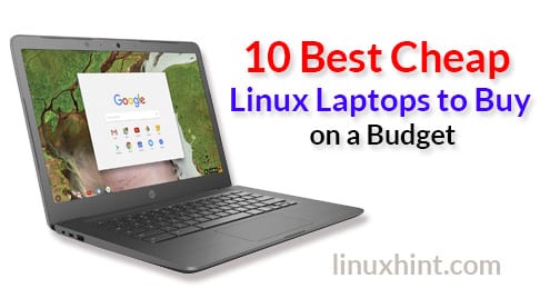 10 Best Cheap Linux Laptops to Buy on a Budget