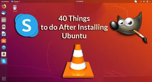 40 Things to do After Installing Ubuntu