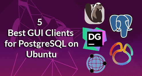 5 Best GUI Clients for PostgreSQL on Ubuntu