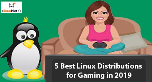 5 Best Linux Distributions for Gaming