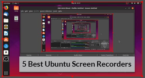 5 Best Ubuntu Screen Recorders for Every User