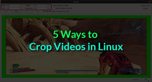 5 Ways to Crop Videos in Linux