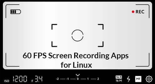 60 FPS Screen Recording Apps for Linux