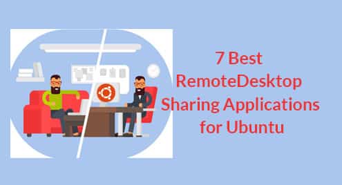 7 Best Remote Desktop Sharing Applications for Ubuntu