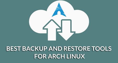 Best Backup and Restore Tools for Arch Linux