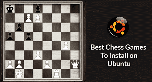 Best Chess Games To Install on Ubuntu