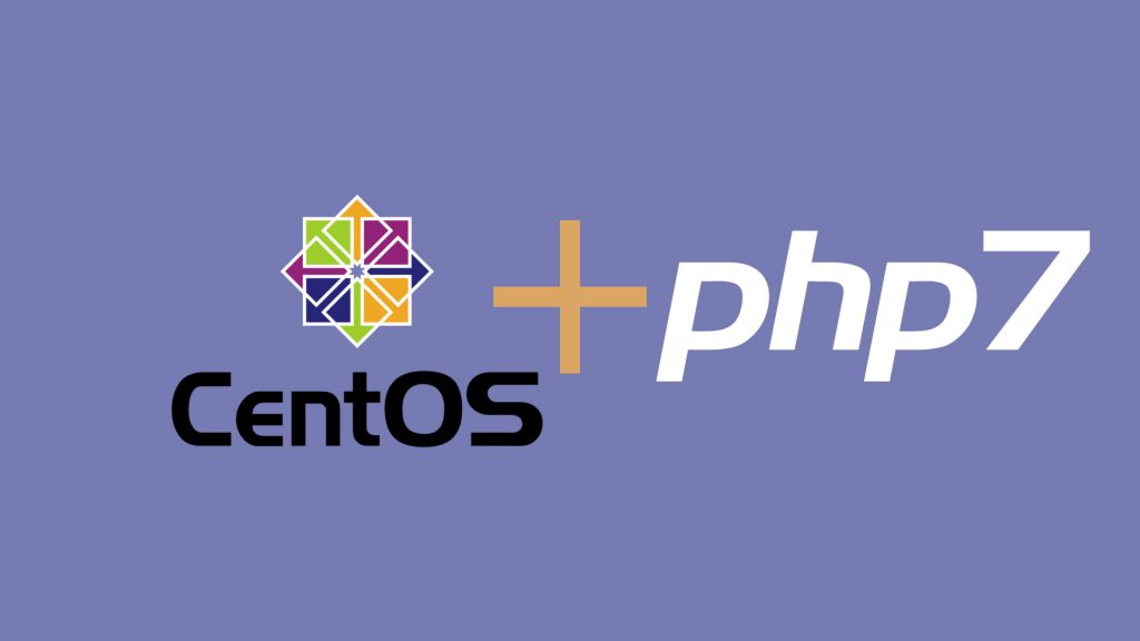 Hướng dẫn cài đặt PHP 7.x trên CentOS7