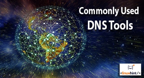 Commonly Used DNS Tools