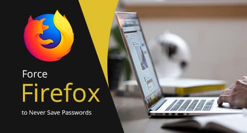 How to Force Firefox to Never Save Any Password