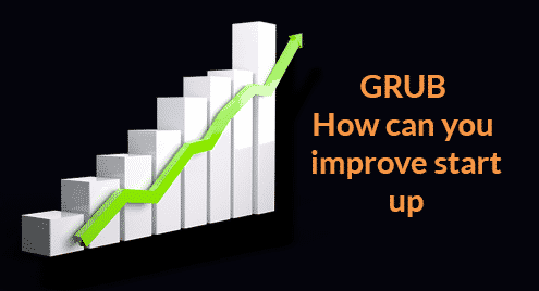 GRUB – How can you improve start-up