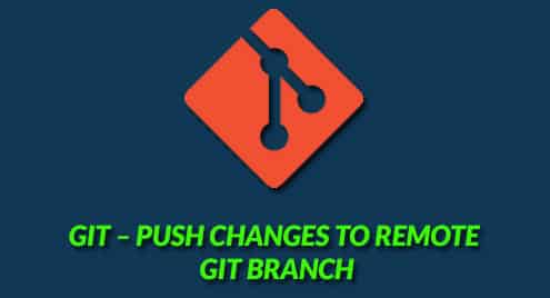 Git – Push Changes to Remote Git Branch