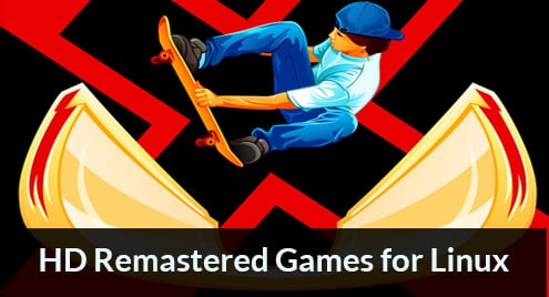 HD Remastered Games for Linux that Never had a Linux Release Earlier