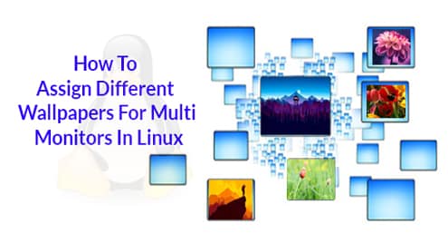 How To Assign Different Wallpapers For Multi Monitors In Linux