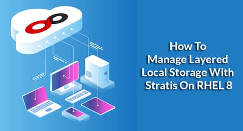 How To Manage Layered Local Storage With Stratis On RHEL 8