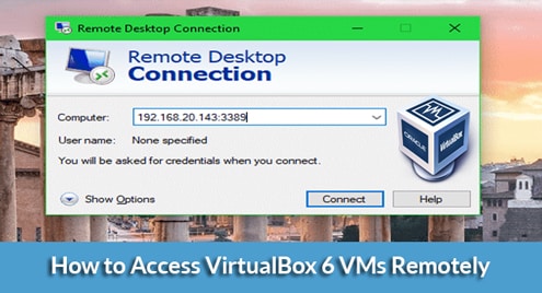 How to Access VirtualBox 6 VMs Remotely