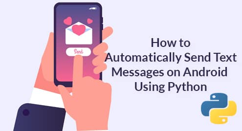 How to Automatically Send Text Messages on Android Using Python