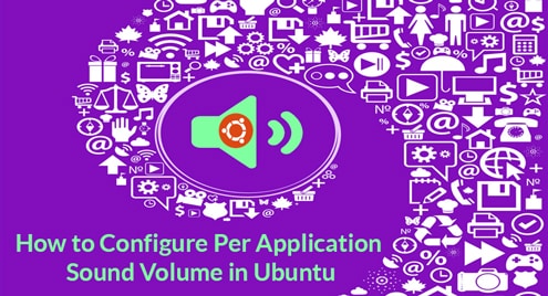 How to Configure Per Application Sound Volume in Ubuntu