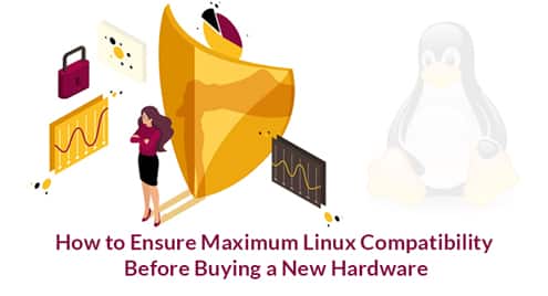 How to Ensure Maximum Linux Compatibility Before Buying a New Hardware