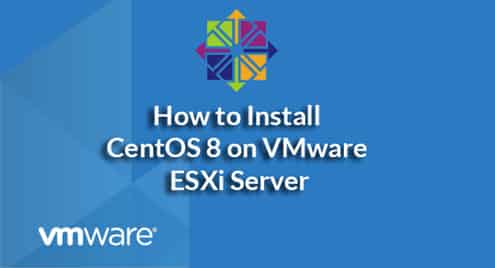 How to Install CentOS 8 on VMware ESXi Server