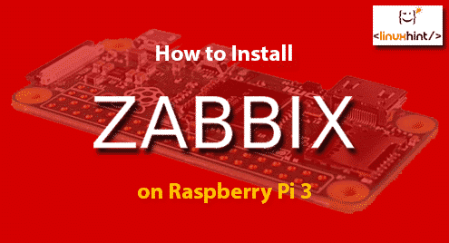 How to Install Zabbix on Raspberry Pi 3