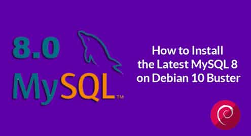 How to Install the Latest MySQL 8 on Debian 10 Buster