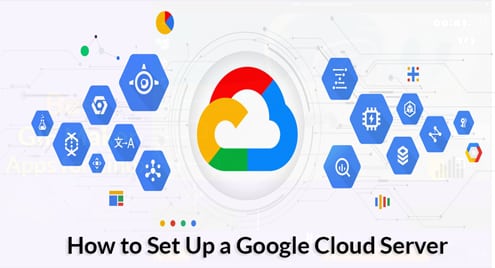 How to Set Up a Google Cloud Server