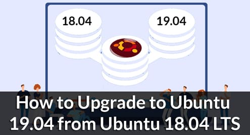 How to Upgrade to Ubuntu 19.04 from Ubuntu 18.04 LTS