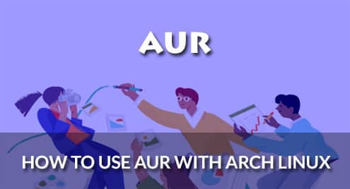 How to Use AUR with Arch Linux