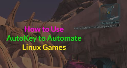 How to Use AutoKey to Automate Linux Games