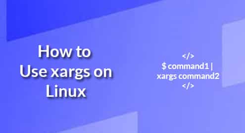 How to Use xargs on Linux