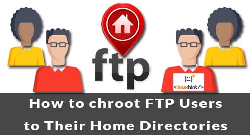 vsftpd – How to chroot FTP Users to Their Home Directories