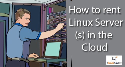 How to rent Linux Server(s) in the Cloud