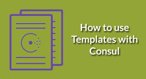 How to use Templates with Consul