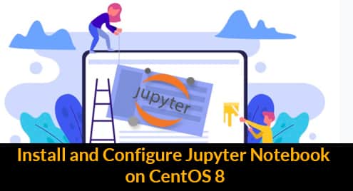 Install and Configure Jupyter Notebook on CentOS 8