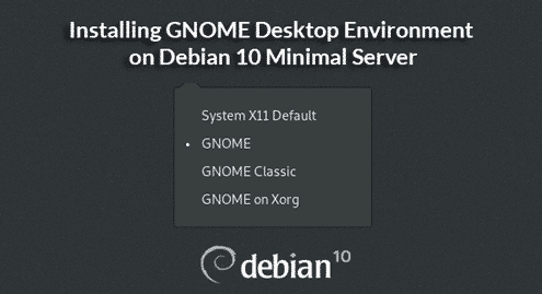 Installing GNOME Desktop Environment on Debian 10 Minimal Server