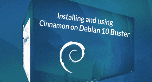 Installing and using Cinnamon on Debian 10 Buster