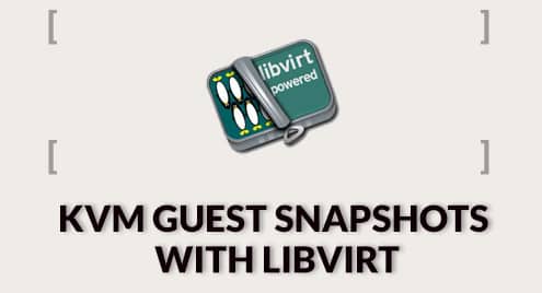 KVM Guest Snapshots with Libvirt