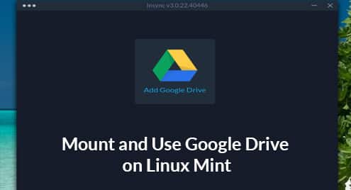 Mount and Use Google Drive on Linux Mint