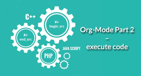 Org-Mode Part 2 – execute code