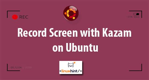 Record Screen with Kazam on Ubuntu