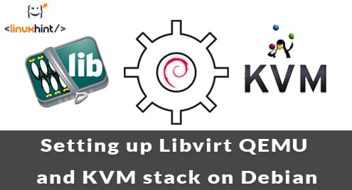 Setting up Libvirt QEMU and KVM stack on Debian