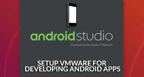 Setup VMware for Developing Android Apps with Android Studio