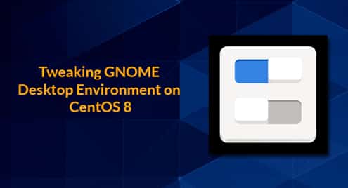 Tweaking GNOME Desktop Environment on CentOS 8