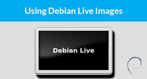 Using Debian Live Images