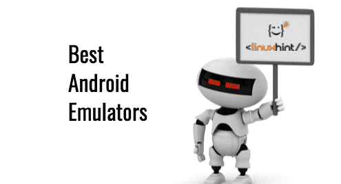 Best Android emulators for Linux