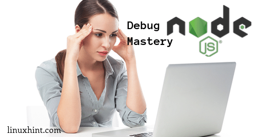 NodeJS Debugger Tutorial