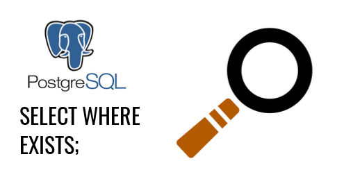 PostgreSQL WHERE EXISTS Query